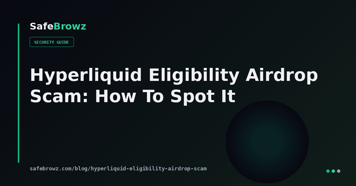 Hyperliquid Eligibility Airdrop Scam: How To Spot It | SafeBrowz